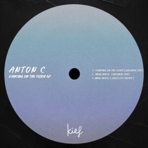 Anton C - Dancing On The Floor EP [KIF087]