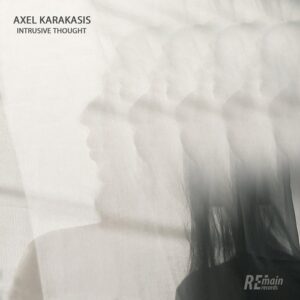 Axel Karakasis - Intrusive Thought [REMAINLTD145]