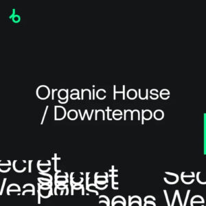 Beatport Secret Weapons 2022: Organic House / Downtempo