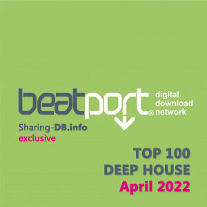Beatport Top 100 Deep House April 2022