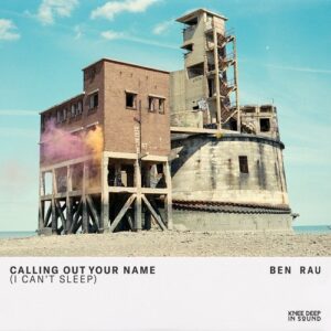 Ben Rau - Calling Out Your Name (I Can't Sleep) [KD142S1BP]