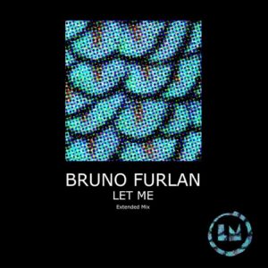 Bruno Furlan - Let Me [LPS309D]