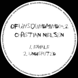 Christian Nielsen - Exhale / Undisputed [OFUNSOUNDMIND093]