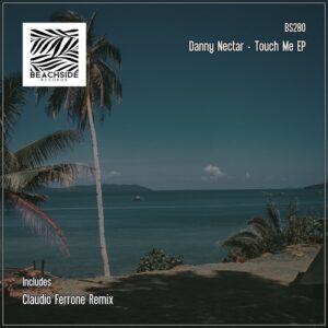 Danny Nectar - Touch Me EP [BS280]