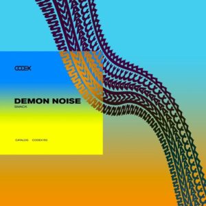 Demon Noise - Smack [CODEX153]