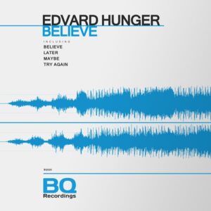 Edvard Hunger - Believe [BQ520]