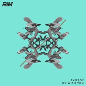 Ekoboy - Be with You [RIM093]