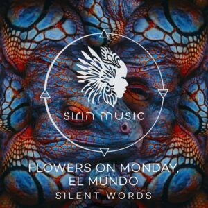 El Mundo, Flowers on Monday - Silent Words [SIRIN051]