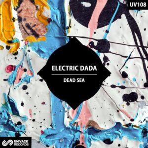 Electric Dada - Dead Sea [UV108]