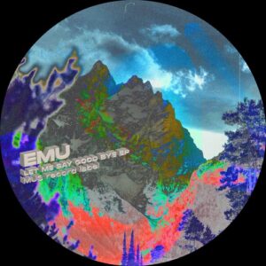 Emu. - Let me say good bye Ep [MU015]