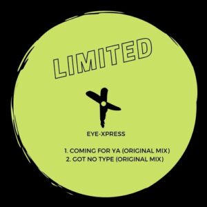 Eye-Xpress - Coming For Ya EP [TLT031]