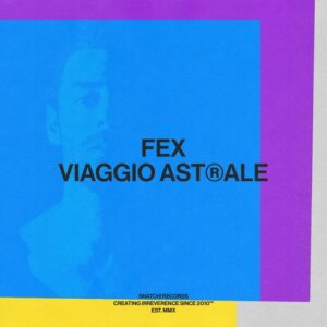 FEX (IT) - Viaggio Astrale [SNATCH172]