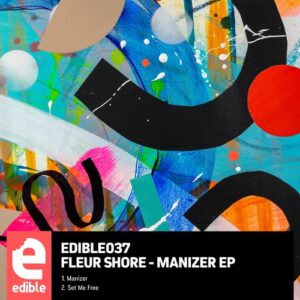 Fleur Shore - Manizer [EDIBLE037]