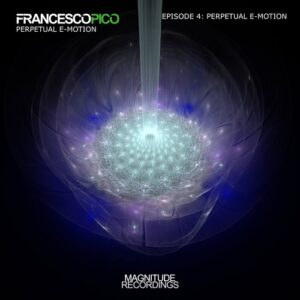Francesco Pico - Perpetual E-Motion - Episode 4: Perpetual E-Motion [MGN084]