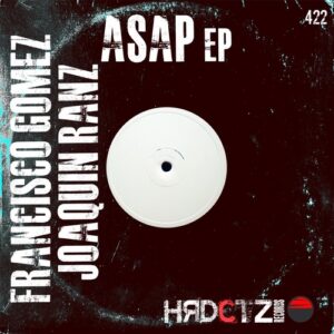 Francisco Gomez, Joaquin Ranz - ASAP Ep [HCZR422]