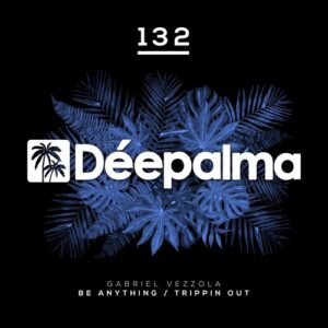 Gabriel Vezzola - Be Anything / Trippin Out [DPLM132]