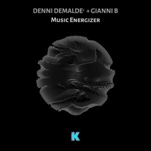 Gianni B, DENNI DEMALDE' - Music Energizer [KR155]