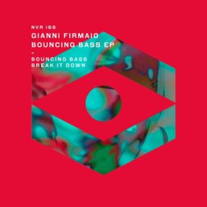 Gianni Firmaio - Bouncing Bass EP [NVR166]