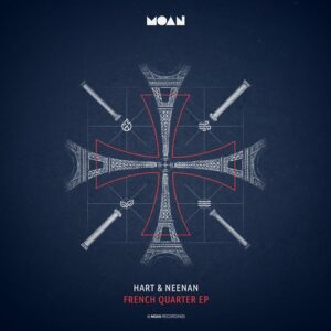 Hart & Neenan - French Quarter EP [MOAN170]