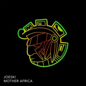 Joeski - Mother Africa [MAYA202]