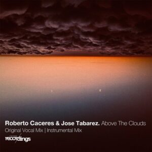Jose Tabarez, Roberto Caceres - Above the Clouds [312SR]