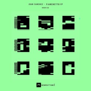 Juan Sanchez - Fianchetto Ep [NRDR130]