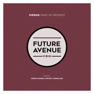 Kirwan - Wake Up (Remixes) [FA176]