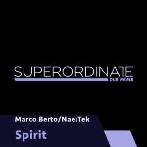 Marco Berto, Nae:Tek - Spirit [SUPDUB397]