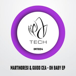 MartinoResi, Guido Cea - Oh Baby EP [IMT024]