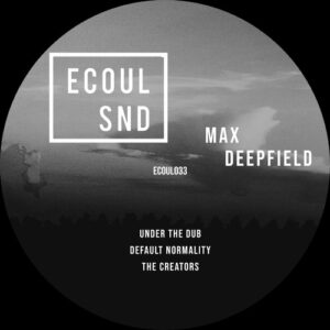 Max Deepfield - Under the Dub [ECOUL033]