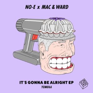 No-e, Mac & Ward - It's Gonna Be Alright EP [YUM067]