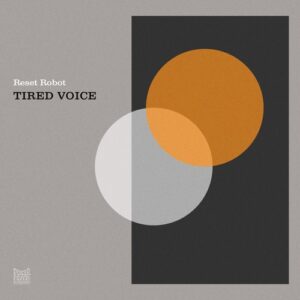 Reset Robot - Tired Voice [PFR247]