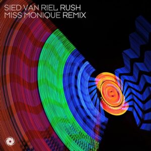 Sied van Riel - Rush - Miss Monique Remix [BH11940]