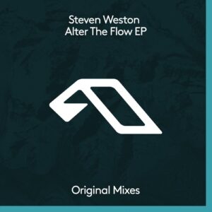 Steven Weston - Alter The Flow EP [ANJDEE692D1]