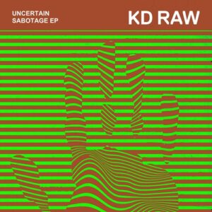Uncertain - Sabotage EP [KDRAW075]