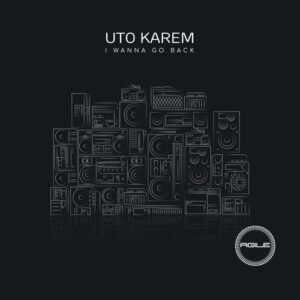 Uto Karem - I Wanna Go Back [AGILE131]