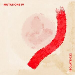 VA - Mutations IV [ISO022]
