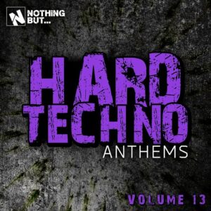 VA - Nothing But... Hard Techno Anthems, Vol. 13 [NBHTA13]