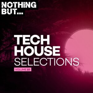 VA - Nothing But... Tech House Selections, Vol. 10 [NBTHS10]