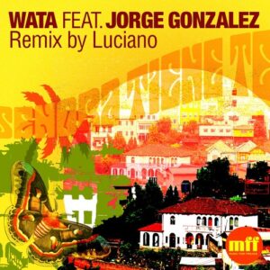Wata, Jorge González - Senora Tiene Te [MFFD15042]