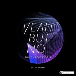 Yeah But No - The Shadow Self III [DE004D]