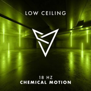 18 Hz - CHEMICAL MOTION [LOWC094]