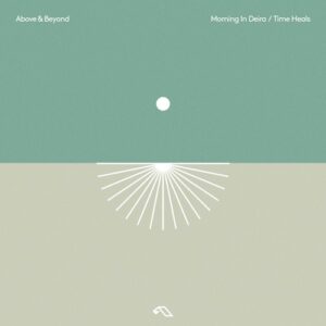 Above & Beyond - Morning In Deira / Time Heals [ANJREF001D]