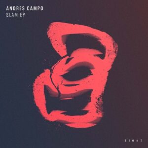 Andres Campo - Slam EP [EI8HT027]