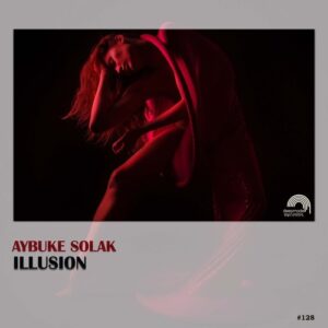 Aybuke Solak - Illusion [DMR128]