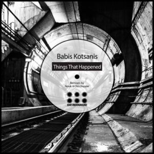 Babis Kotsanis - Things That Happened [EDMU105]