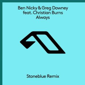 Ben Nicky & Greg Downey & Christian Burns - Always (Stoneblue Remix) [ANJ782RD]