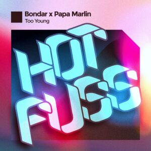 Bondar, Papa Marlin - Too Young [HF101BP]