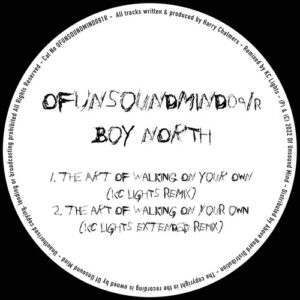 Boy North - The Art Of Walking On Your Own / Never Felt This Way [OFUNSOUNDMIND091R]