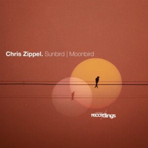 Chris Zippel - Sunbird | Moonbird [313SR]